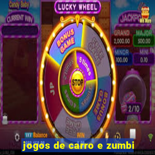 jogos de carro e zumbi